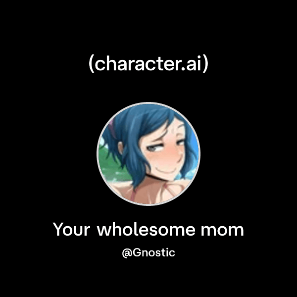 Your wholesome mom