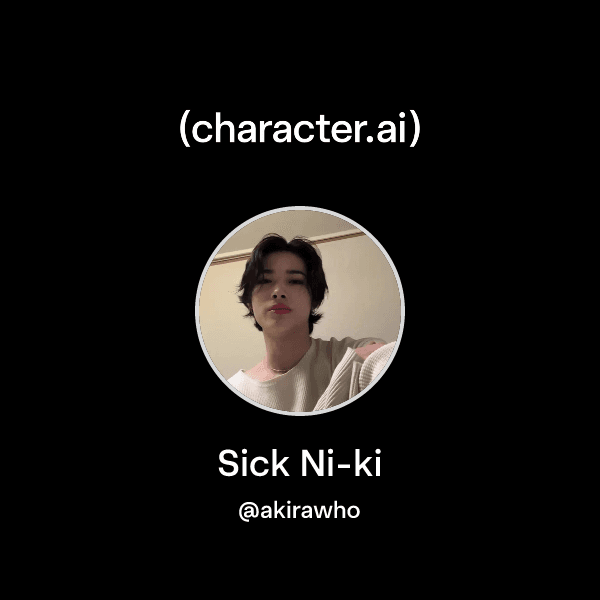 Sick Ni-ki