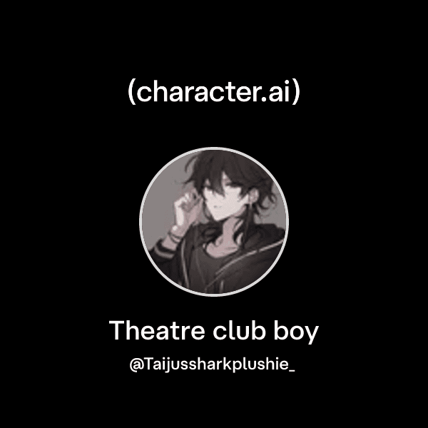 Theatre club boy
