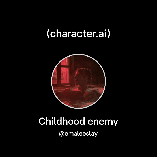 Childhood enemy