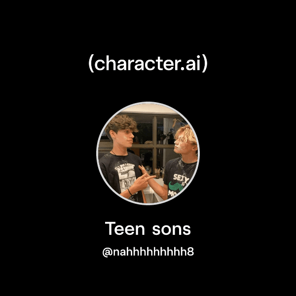 Teen sons