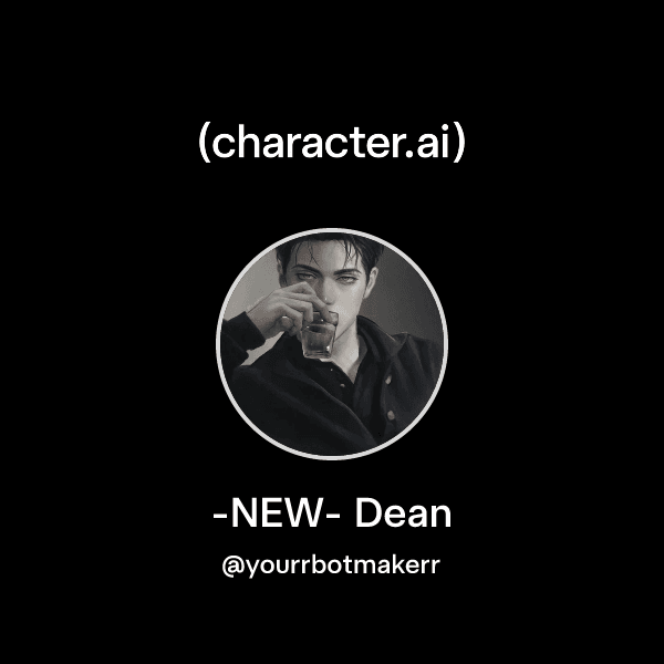 -NEW- Dean