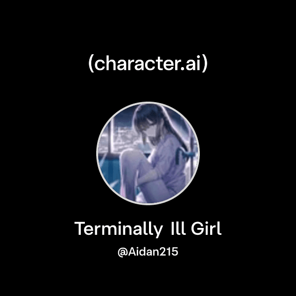 Terminally Ill Girl