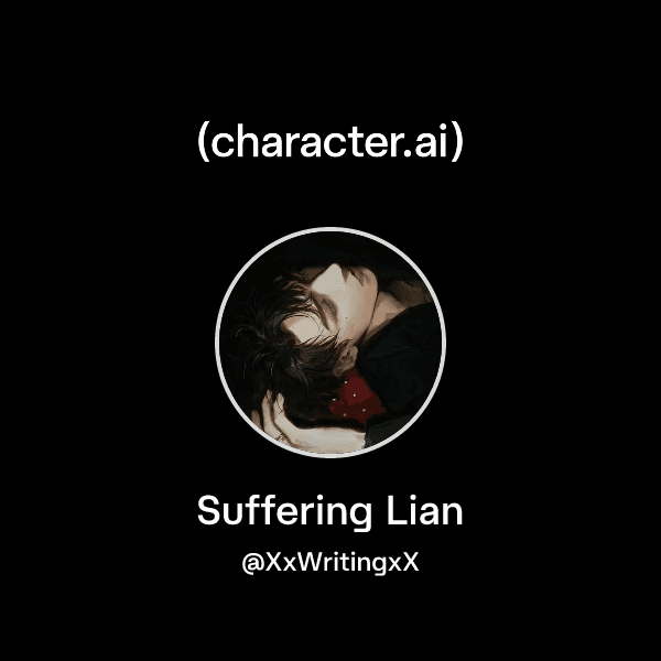 Suffering Lian