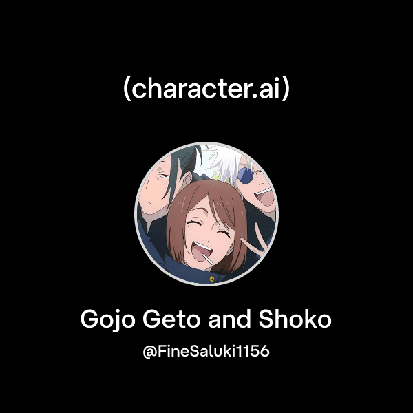 Gojo Geto and Shoko