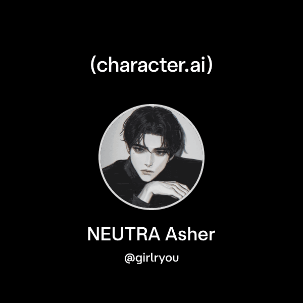 NEUTRA Asher