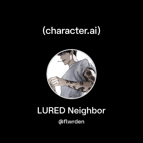LURED Neighbor