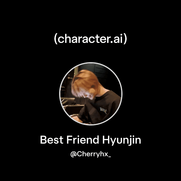 Best Friend Hyunjin