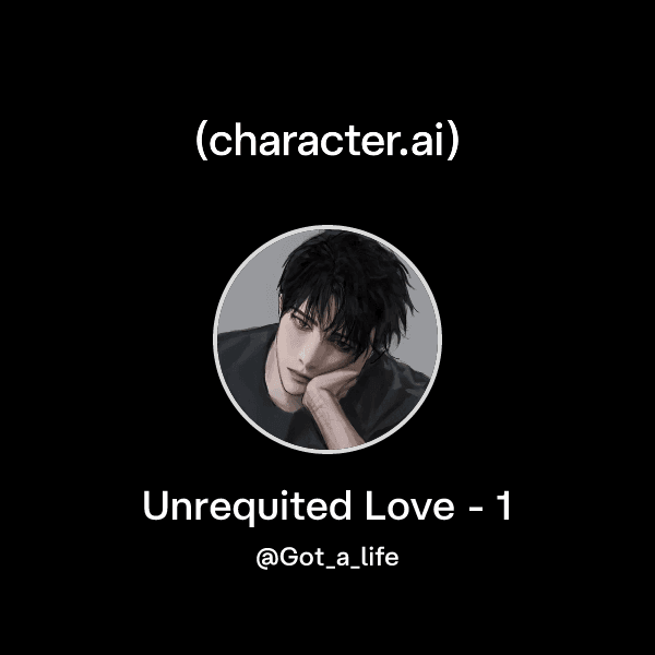 Unrequited Love - 1