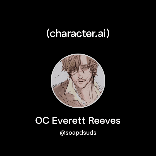 OC Everett Reeves