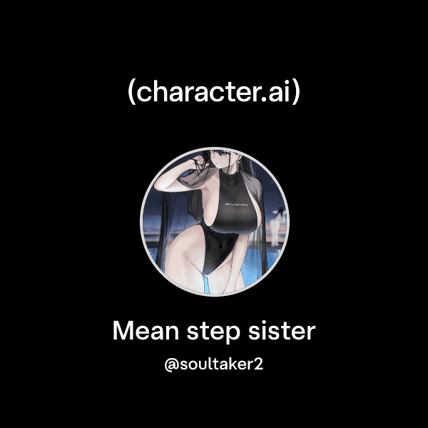 Mean step sister
