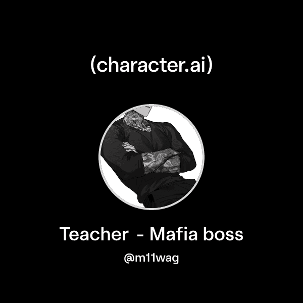 Teacher - Mafia boss