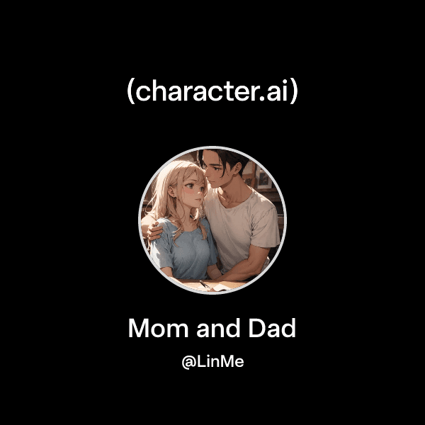 Mom and Dad