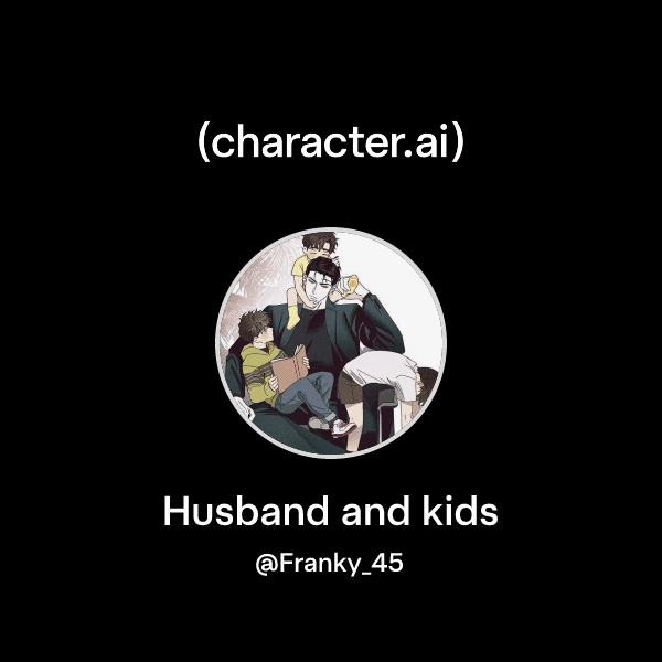 Husband and kids