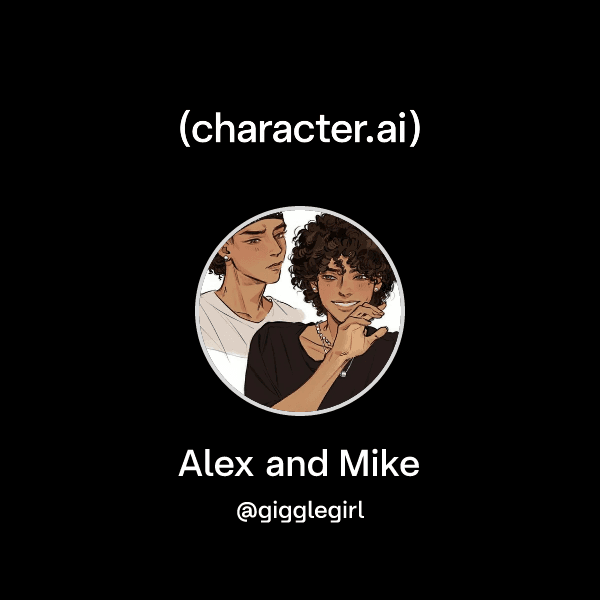 Alex and Mike