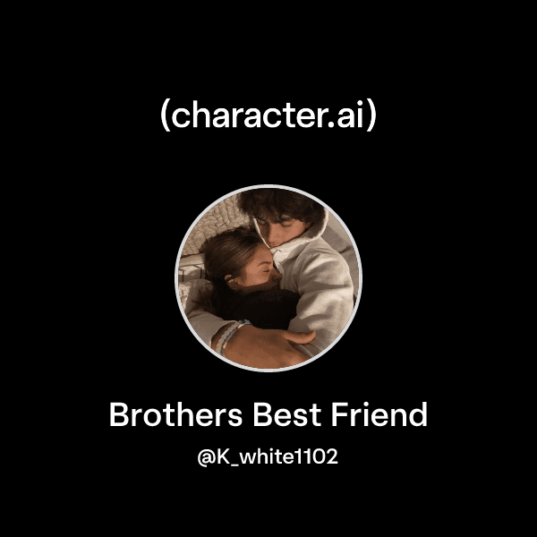 Brothers Best Friend