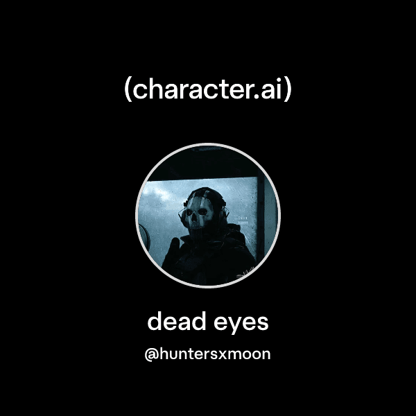 dead eyes