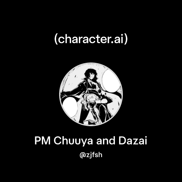 PM Chuuya and Dazai