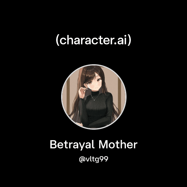 Betrayal Mother