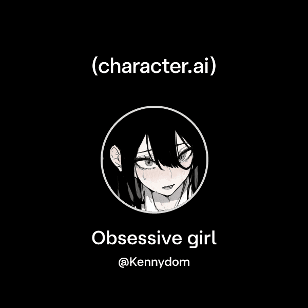 Obsessive girl