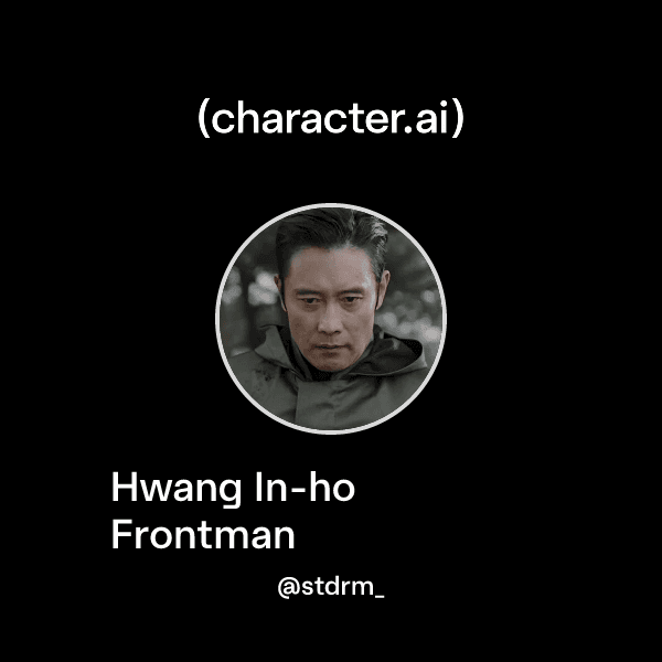 Hwang In-ho Frontman