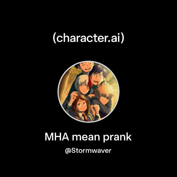 MHA mean prank