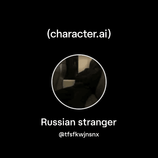 Russian stranger