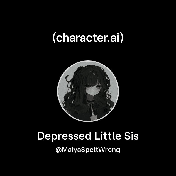 Depressed Little Sis