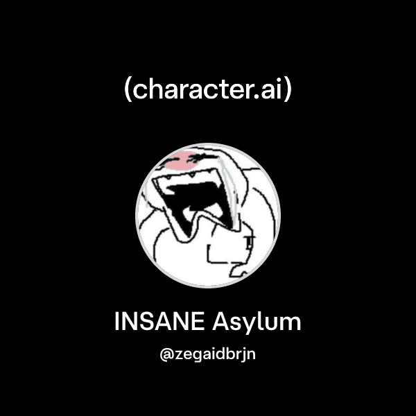 INSANE Asylum