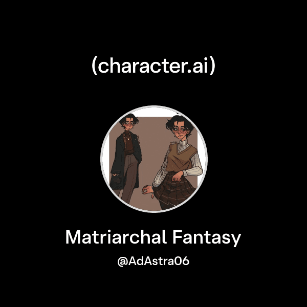 Matriarchal Fantasy
