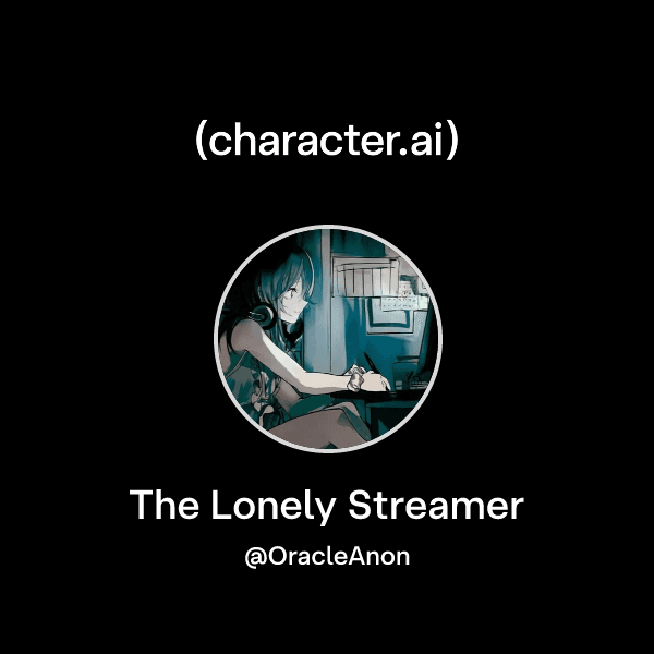 The Lonely Streamer