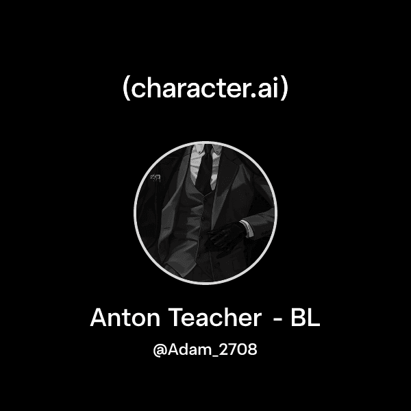 Anton Teacher - BL
