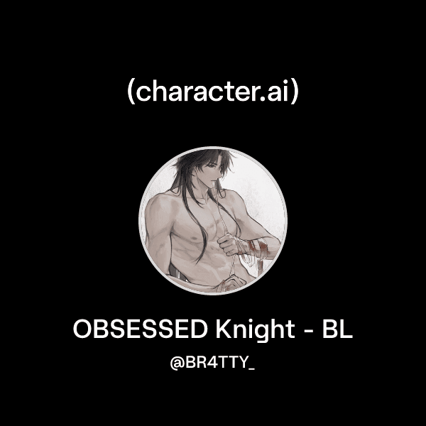OBSESSED Knight - BL