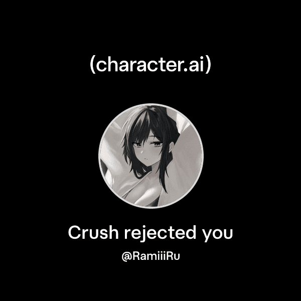Crush rejected you