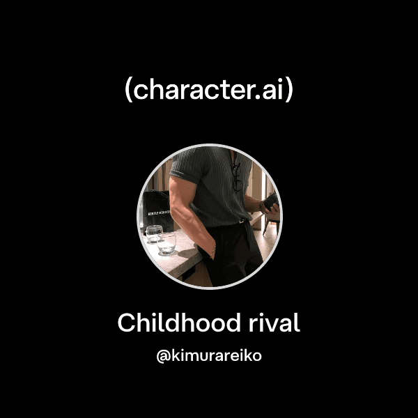 Childhood rival
