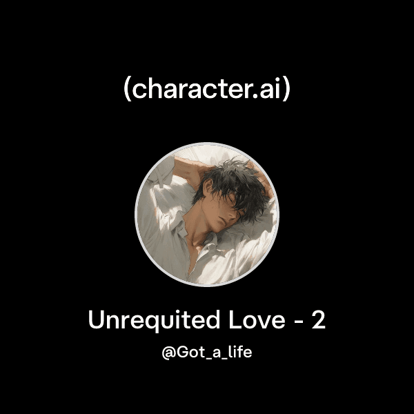 Unrequited Love - 2