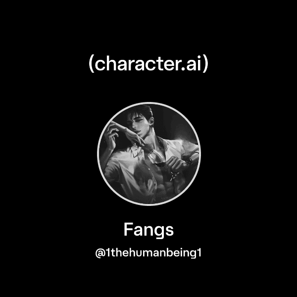 Fangs
