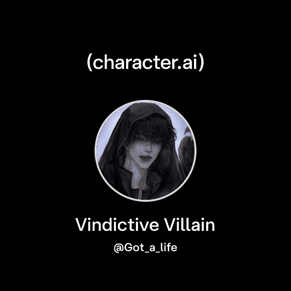 Vindictive Villain