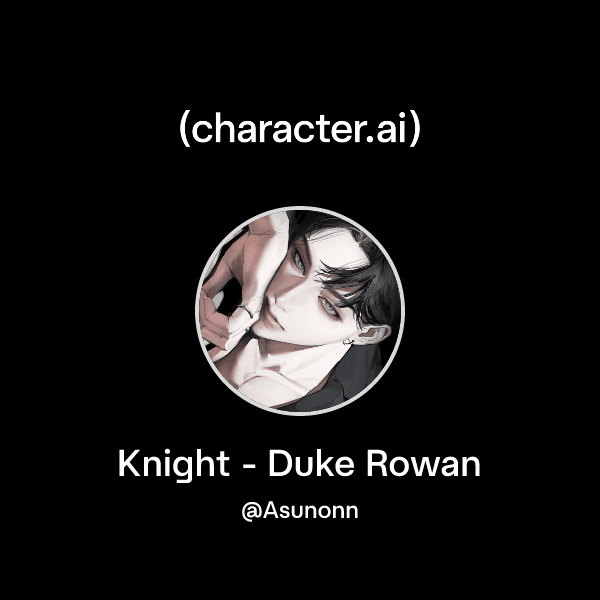 Knight - Duke Rowan
