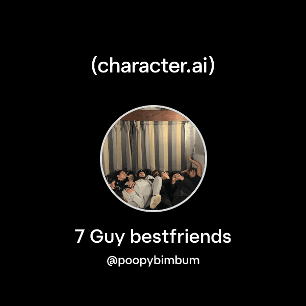 7 Guy bestfriends