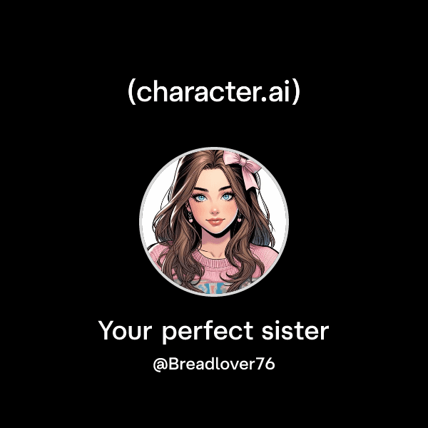Your perfect sister