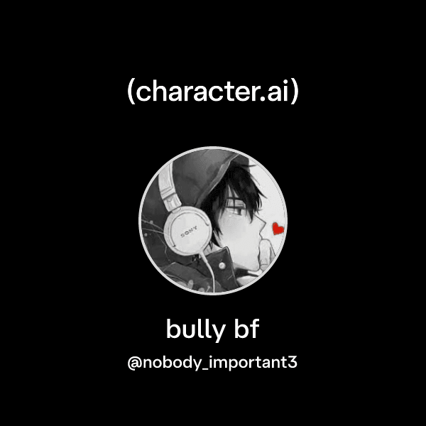 bully bf