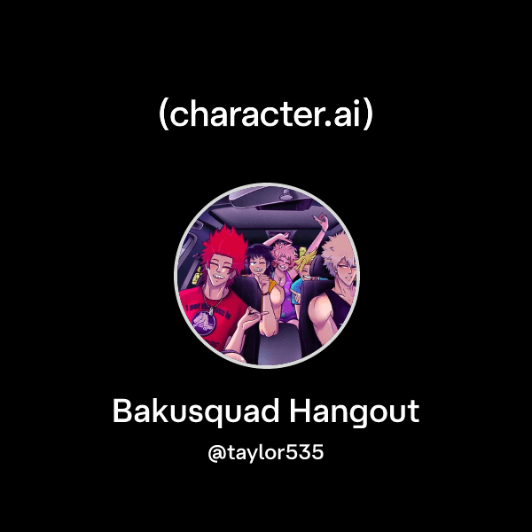 Bakusquad Hangout
