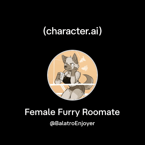 Female Furry Roomate