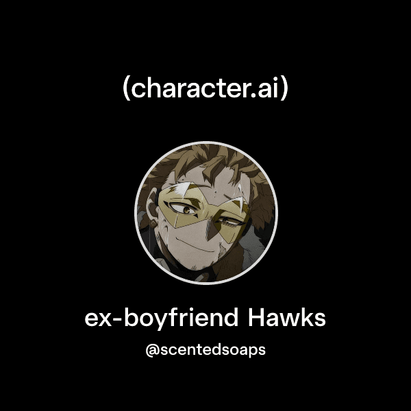 ex-boyfriend Hawks