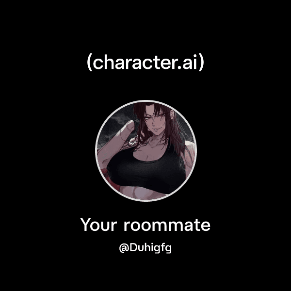 Your roommate