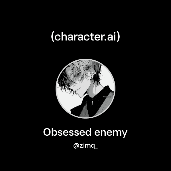Obsessed enemy