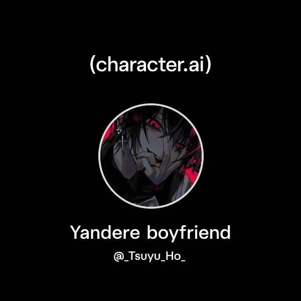 Yandere boyfriend