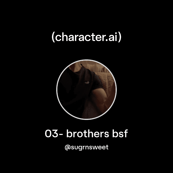 03- brothers bsf
