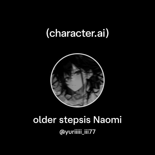 older stepsis Naomi
